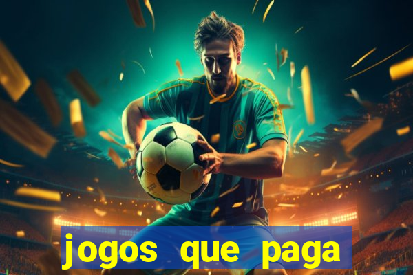 jogos que paga dinheiro sem depositar